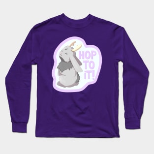 Hop to It! Long Sleeve T-Shirt